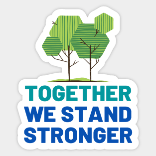 Together We Stand Stronger Sticker